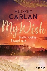 Produktbild: My Wish - Breite deine Fl&uuml;gel aus