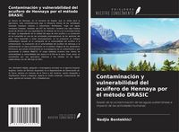 Produktbild: Contaminaci&oacute;n y vulnerabilidad del acu&iacute;fero de Hennaya por el m&eacute;todo DRASIC