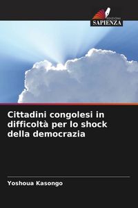 Produktbild: Cittadini congolesi in difficolt&agrave; per lo shock della democrazia