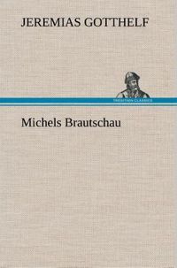 Bild vom Artikel Michels Brautschau vom Autor Jeremias Gotthelf