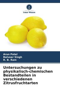 Produktbild: Untersuchungen zu physikalisch-chemischen Bestandteilen in verschiedenen Zitrusfruchtarten