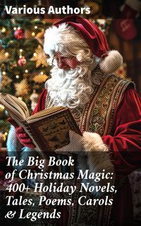 Produktbild: The Big Book of Christmas Magic: 400+ Holiday Novels, Tales, Poems, Carols & Legends