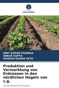 Produktbild: Produktion und Vermarktung von Erdn&uuml;ssen in den n&ouml;rdlichen H&uuml;geln von c.g.