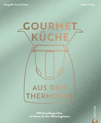 Bild vom Artikel Gourmetküche aus dem Thermomix vom Autor Susann Kreihe