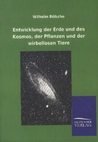 Bild vom Artikel Entwicklung der Erde und des Kosmos, der Pflanzen und der wirbellosen Tiere vom Autor Wilhelm Bölsche