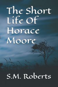 Produktbild: The Short Life Of Horace Moore