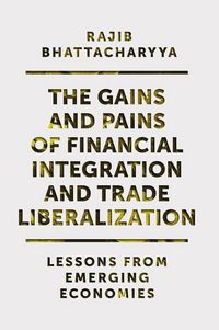 Produktbild: Gains and Pains of Financial Integration and Trade Liberalization