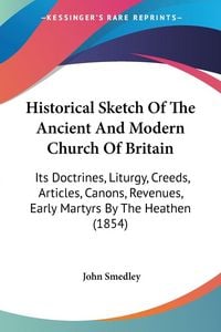 Produktbild: Smedley, J: Historical Sketch Of The Ancient And Modern Chur