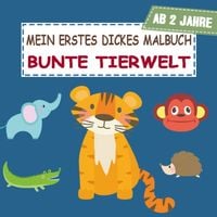 Produktbild: Mein erstes dickes Malbuch Bunte Tierwelt