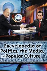 Produktbild: Encyclopedia of Politics, the Media, and Popular Culture