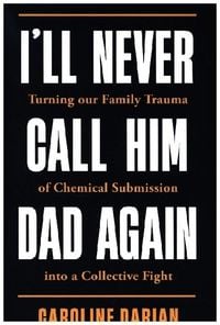 Produktbild: I'll Never Call Him Dad Again: By the daughter of Dominique and Gis&egrave;le Pelicot
