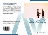 Produktbild: Rechtliche M&ouml;glichkeiten der Einflussnahme auf Preise