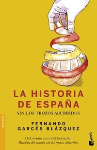 Produktbild: La historia de Espa&ntilde;a sin los trozos aburridos