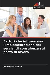Produktbild: Fattori che influenzano l'implementazione dei servizi di consulenza sul posto di lavoro