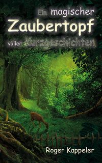 Produktbild: Ein magischer Zaubertopf voller Kurzgeschichten