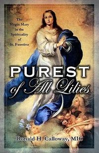 Produktbild: Purest of All Lilies: The Virgin Mary in the Spirituality of St. Faustina