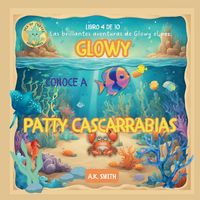 Produktbild: Glowy Conoce A Patty Cascarrabias