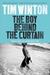 Bild vom Artikel The Boy Behind the Curtain vom Autor Tim Winton