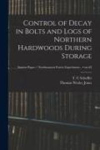 Produktbild: Control of Decay in Bolts and Logs of Northern Hardwoods During Storage; no.63