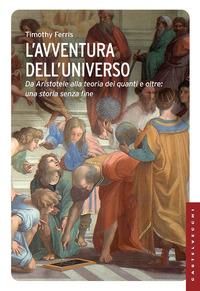 Produktbild: L' avventura dell'universo. Da Aristotele alla teoria dei quanti e oltre: una storia senza fine