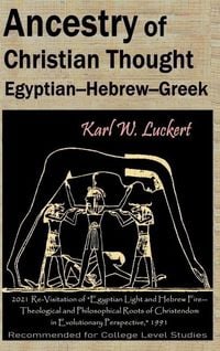 Produktbild: Ancestry of Christian Thought: Egyptian--Hebrew--Greek