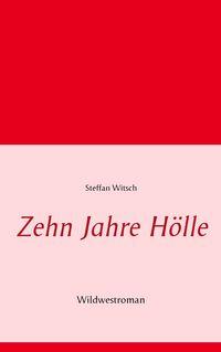 Produktbild: Zehn Jahre H&ouml;lle