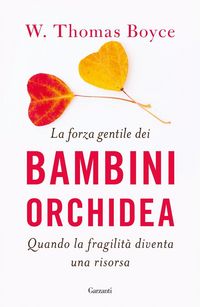 Produktbild: La forza gentile dei bambini orchidea. Quando la fragilit&agrave; diventa una risorsa