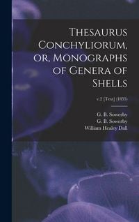 Produktbild: Thesaurus Conchyliorum, or, Monographs of Genera of Shells; v.2 [Text] (1855)