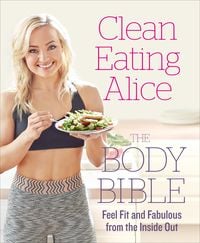 Produktbild: Clean Eating Alice the Body Bible