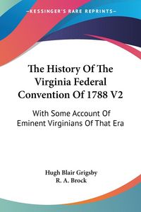 Produktbild: The History Of The Virginia Federal Convention Of 1788 V2