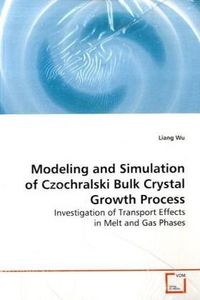 Produktbild: Wu, L: Modeling and Simulation of Czochralski Bulk CrystalGr
