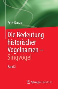 Produktbild: Die Bedeutung historischer Vogelnamen - Singv&ouml;gel