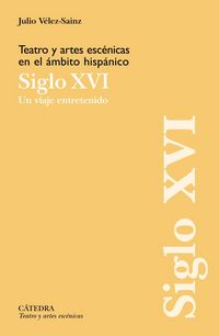 Produktbild: Teatro y artes esc&eacute;nicas en el &aacute;mbito hisp&aacute;nico. Siglo XVI