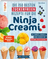 Produktbild: Die 150 besten zuckerfreien Rezepte f&uuml;r die Ninja Creami
