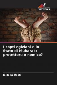 Produktbild: I copti egiziani e lo Stato di Mubarak: protettore o nemico?