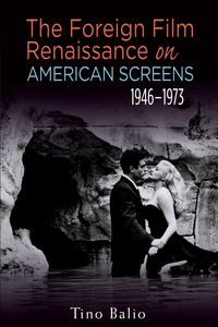 Produktbild: The Foreign Film Renaissance on American Screens, 1946-1973