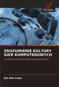 Produktbild: Zrozumienie Kultury Gier Komputerowych