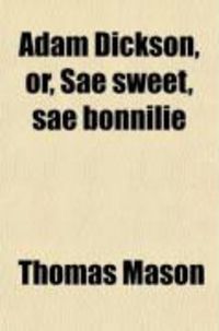 Produktbild: Adam Dickson, Or, Sae Sweet, Sae Bonnilie