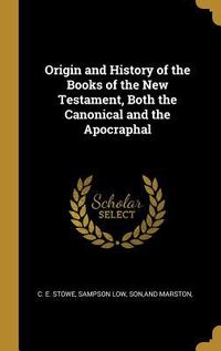 Produktbild: Origin and History of the Books of the New Testament, Both the Canonical and the Apocraphal