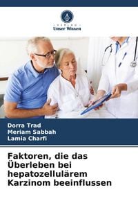 Produktbild: Faktoren, die das &Uuml;berleben bei hepatozellul&auml;rem Karzinom beeinflussen