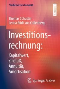 Bild vom Artikel Investitionsrechnung: Kapitalwert, Zinsfuß, Annuität, Amortisation vom Autor Thomas Schuster