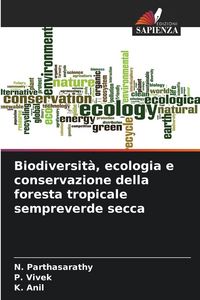 Produktbild: Biodiversit&agrave;, ecologia e conservazione della foresta tropicale sempreverde secca