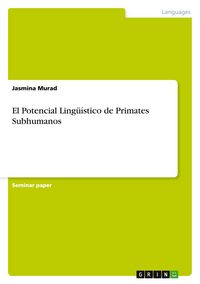 Produktbild: El Potencial Ling&uuml;&iacute;stico de Primates Subhumanos