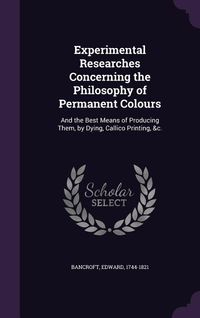 Produktbild: Experimental Researches Concerning the Philosophy of Permanent Colours