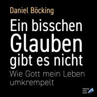 Produktbild: Ein bisschen Glauben gibt es nicht