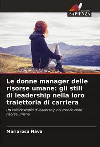 Produktbild: Le donne manager delle risorse umane: gli stili di leadership nella loro traiettoria di carriera