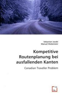 Produktbild: Jacobi, S: Kompetitive Routenplanung bei ausfallenden Kanten