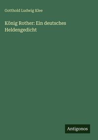Produktbild: K&ouml;nig Rother: Ein deutsches Heldengedicht