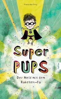 Produktbild: Super Pups - Der Held mit dem Raketen Po