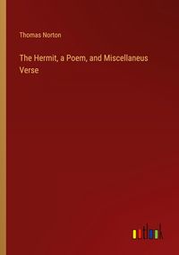 Produktbild: The Hermit, a Poem, and Miscellaneus Verse